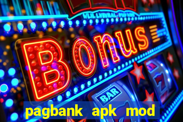 pagbank apk mod dinheiro infinito